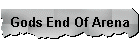Gods End Of Arena